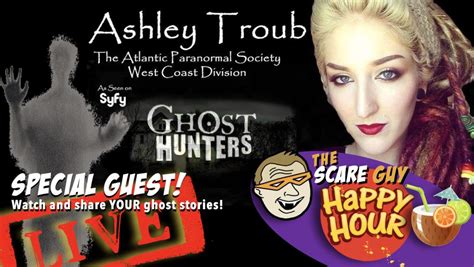 The Scare Guy Happy Hour Special Guest Ashley Troub From Syfys Ghost