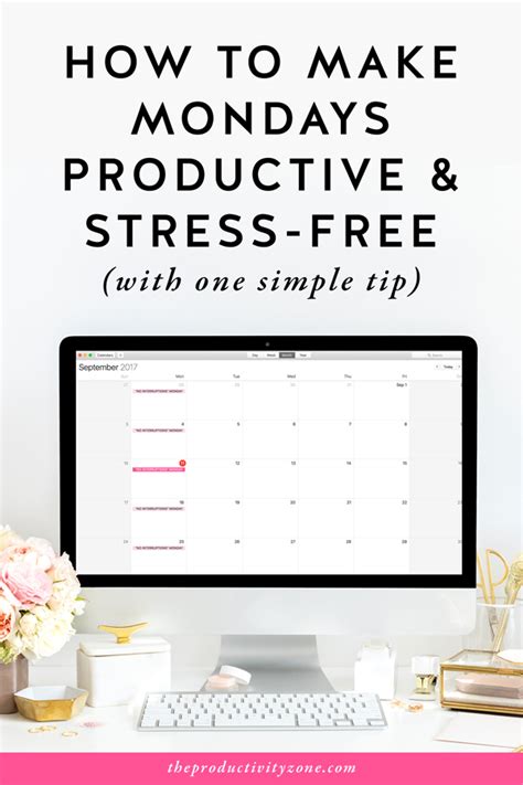 How To Make Mondays Productive Stress Free With One Simple Tip
