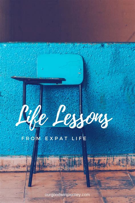 5 Life Lessons Learned From Expat Life In 2023 Lessons Learned In