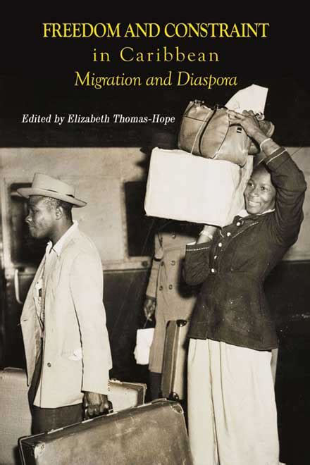 Freedom And Constraint In Caribbean Migration And Diaspora Ian Randle