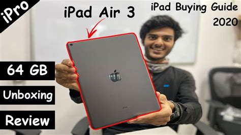 Apple Ipad Air 3 64gb Unboxing 2020 Ipad Buying Guide In Hindi