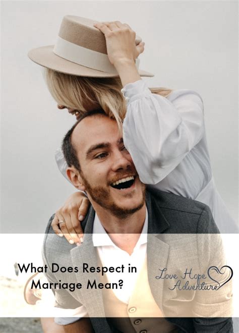 What Does Respect In Marriage Mean Love Hope Adventure