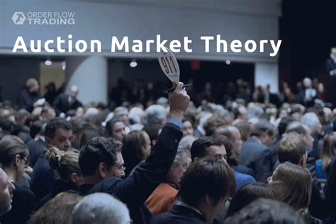 The Auction Market Theory The Most Important Things