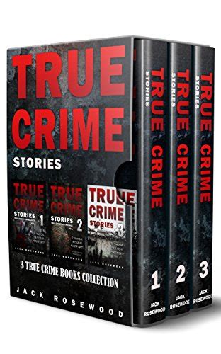 true crime stories 3 true crime books collection true crime novels anthology ebook rosewood