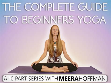 The Complete Guide To Beginners Yoga W Meera Hoffman Apple Tv
