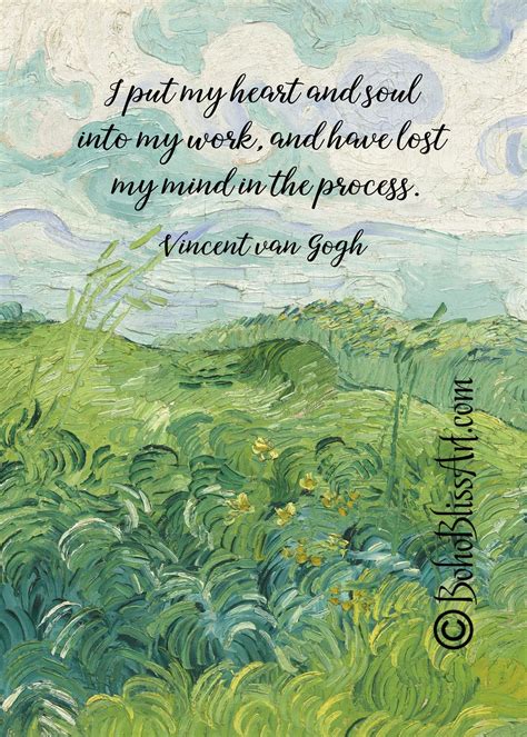 Vincent Van Gogh Quote I Put My Heart And Soul Into My Work And Have Lost My Mind In The Process