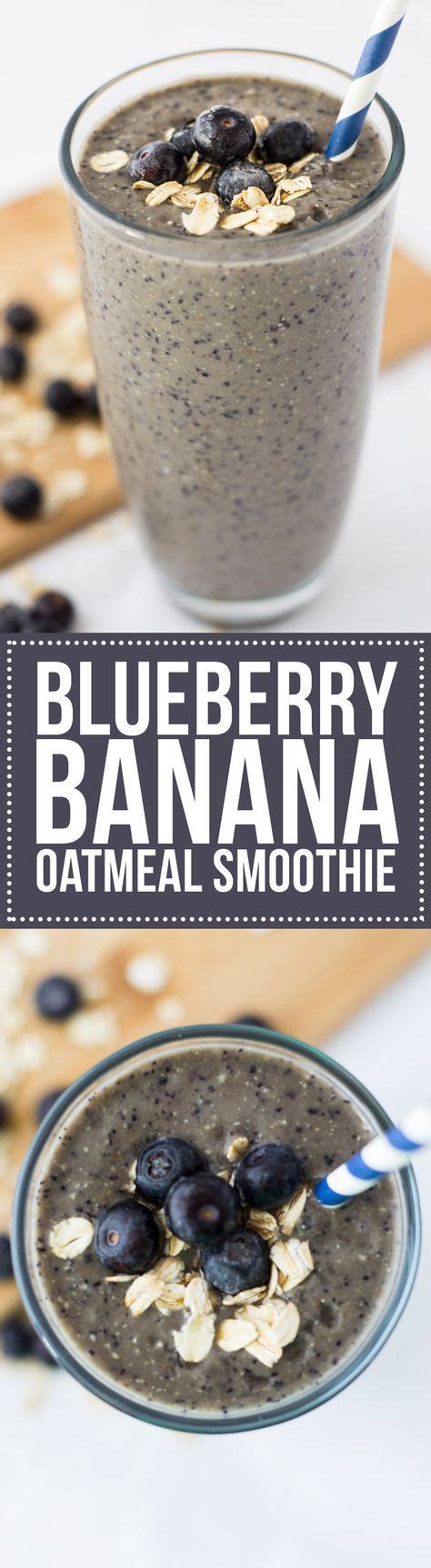 blueberry banana oatmeal smoothie for a nutritious breakfast on the go breakfast smoothie