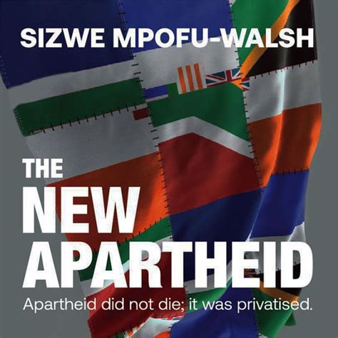 The New Apartheid By Sizwe Mpofu Walsh Ebook Barnes And Noble