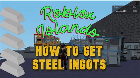 How To Get Steel Ingots In Roblox Islands Youtube