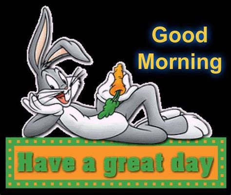 Bugs Bunny Good Morning Have A Great Day Pictures Photos And Images