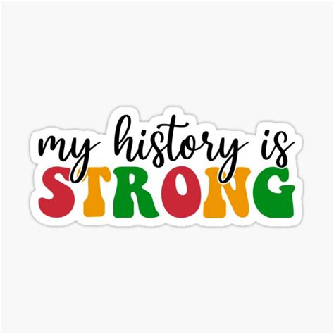 My History Is Strong Black Pride Black History Sticker For Sale By Elhafdaoui Redbubble