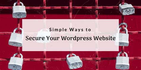 Simple Ways To Secure Your Wordpress Website Aisiteai
