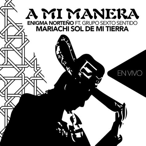 A Mi Manera En Vivo Album By Enigma Norteño Spotify