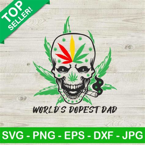 Worlds Dopest Dad Skull Cannabis Svg Worlds Dopest Dad Svg Skull