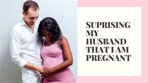 surprising my husband that i am pregnant youtube