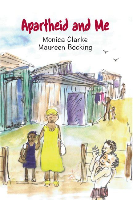 Apartheid And Me By Monica Clarke Blurb Books