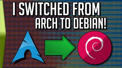 Why I Switched From Arch To Debian Youtube
