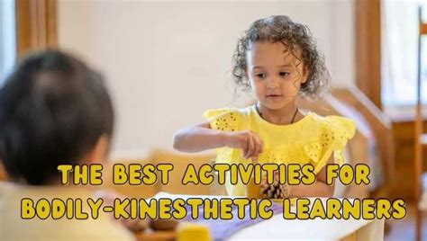 The Best Activities For Bodily Kinesthetic Learners