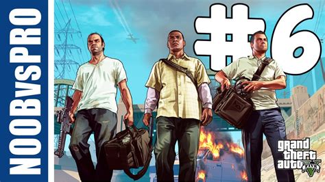 Grand Theft Auto 5 Part 6 Walkthrough Gameplay Gta 5 Lets
