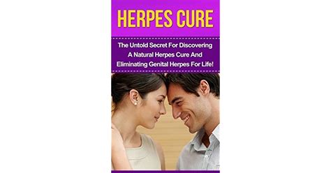 herpes cure the untold secret for discovering a natural herpes cure and eliminating genital