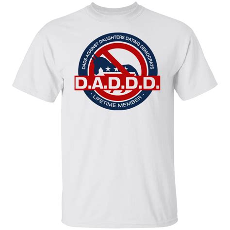 Daddd Shirt Dads Against Daughters Dating Democrats Lelemoon