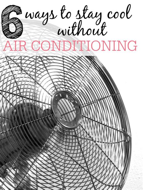 Ways To Stay Cool Without Air Conditioning Frugally Blonde
