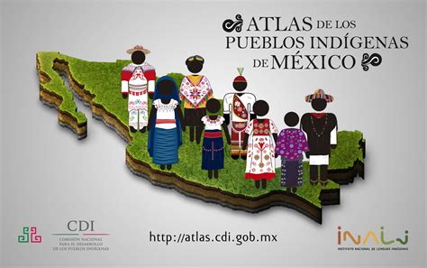Presenta Cdi El Atlas De Los Pueblos Ind Genas De M Xico Comisi N Nacional Para El