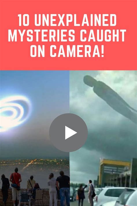 10 Unexplained Mysteries Caught On Camera The World Is Full Of