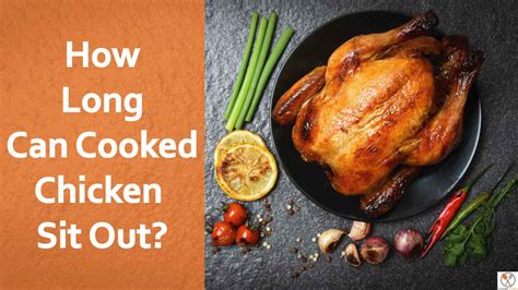 How Long Can Cooked Chicken Sit Out Chicken Left Out Overnight
