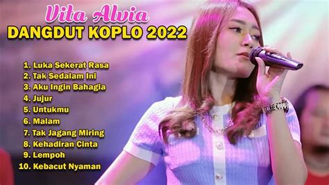 Dangdut Koplo Terbaru 2022 Vita Alvia Full Album Vidio