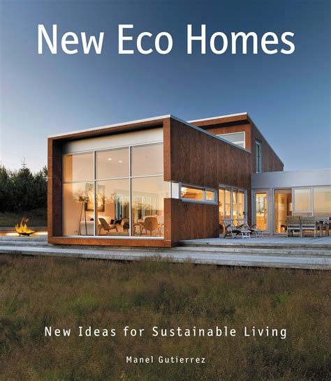 The Latest And Greatest Eco Friendly Homes Eco House Architecture
