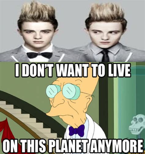 Jedward I Don T Want To Live On This Planet Anymore I Don T Want To Live On This Planet