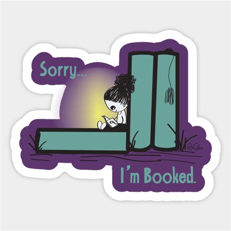 Sorry Im Booked Book Lover Sticker Teepublic