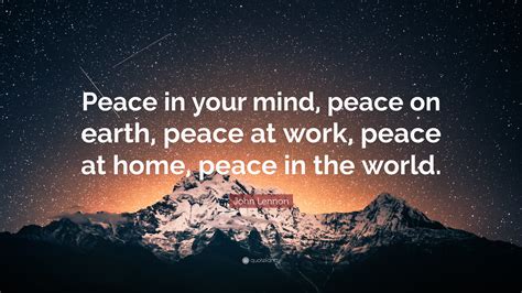 John Lennon Quote Peace In Your Mind Peace On Earth Peace At Work
