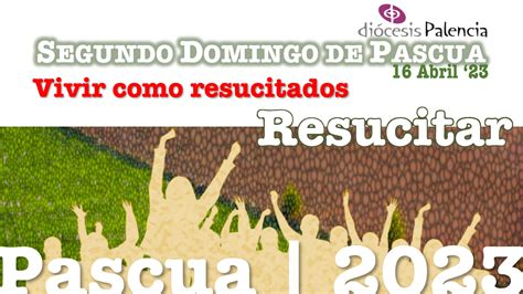 Diócesis De Palencia Pascua23 Vivir Como Resucitados Ii