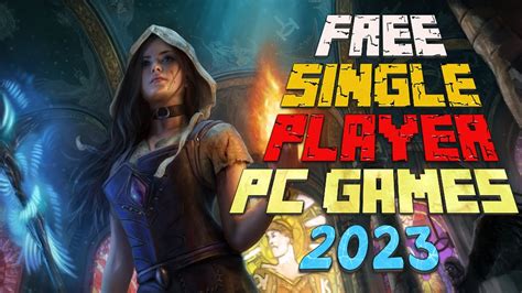 Best Free Single Player Pc Games To Play In Youtube