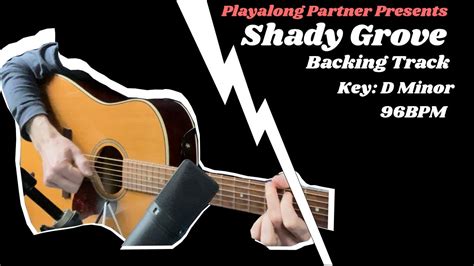 Shady Grove Backing Track Key Of Dm 96bpm Fiddle Guitar