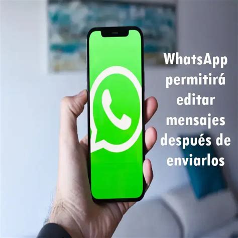 Whatsapp Permitirá Editar Mensajes Después De Enviarlos 2023 Elyex