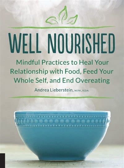 Well Nourished Mindful Practices To Heal Your Relationship With Food