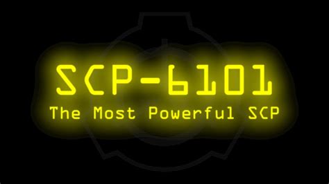 Scp 6101 The Most Powerful Scp Youtube