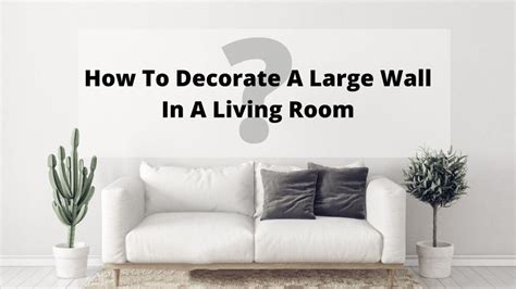 How To Decorate A Very Large Living Room Walls Cintronbeveragegroup Com