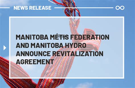 Manitoba Métis Federation And Manitoba Hydro Announce Revitalization