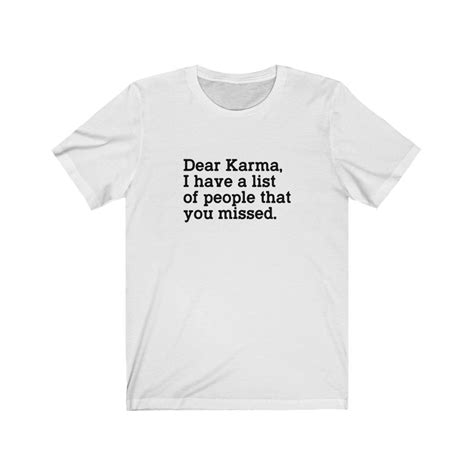 Dear Karma Shirt Karma T Shirt Design Funny Shirt Karma T Etsy