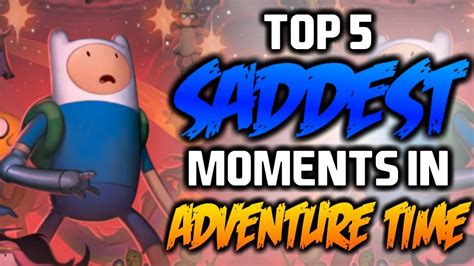 Top 5 Saddest Moments In Adventure Time 2 Adventure Time Youtube