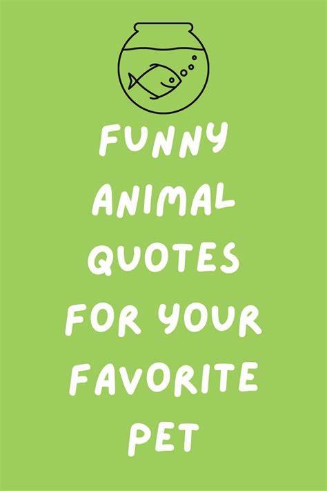 57 Hilariously Funny Animal Quotes For Your Favorite Pet Darling Quote