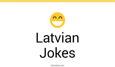 65 Latvian Jokes And Funny Puns Jokojokes