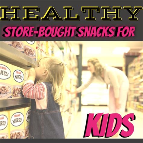 Shope bought healthy kids snack/dessert. "Healthy" Store-Bought Snacks For Kids - Michelle Marie Fit