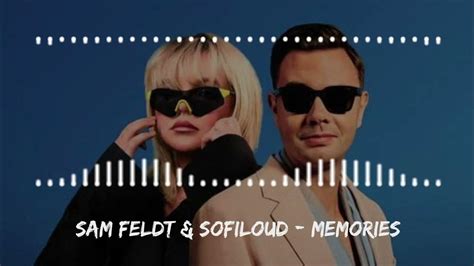 Sam Feldt And Sofiloud Memories Youtube
