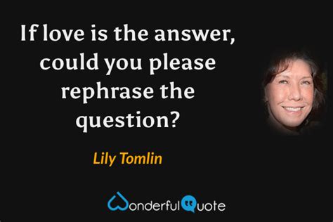 lily tomlin quotes wonderfulquote