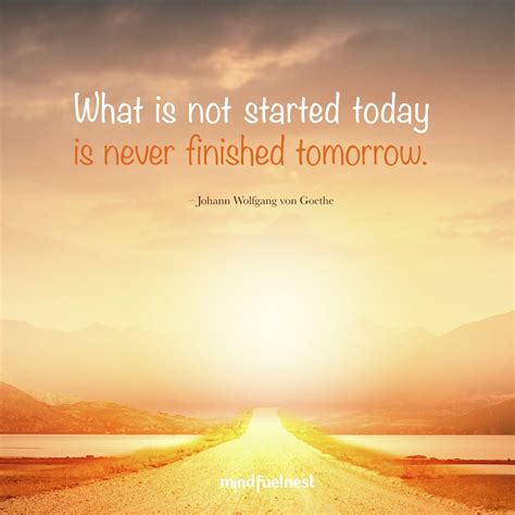 Start Now Quote By Johann Wolfgang Von Goethe Goethe Quotes Start Now